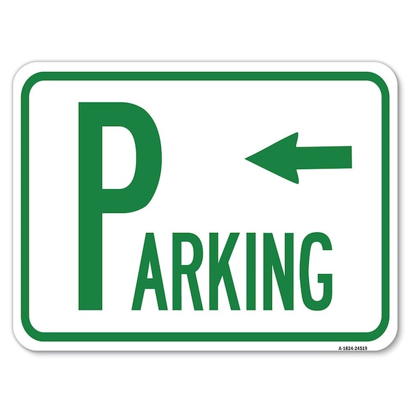Parking W/ Arrow Pointing Left Heavy-Gauge Aluminum Rust Proof Parking Sign, 18" x 24", A-1824-24519